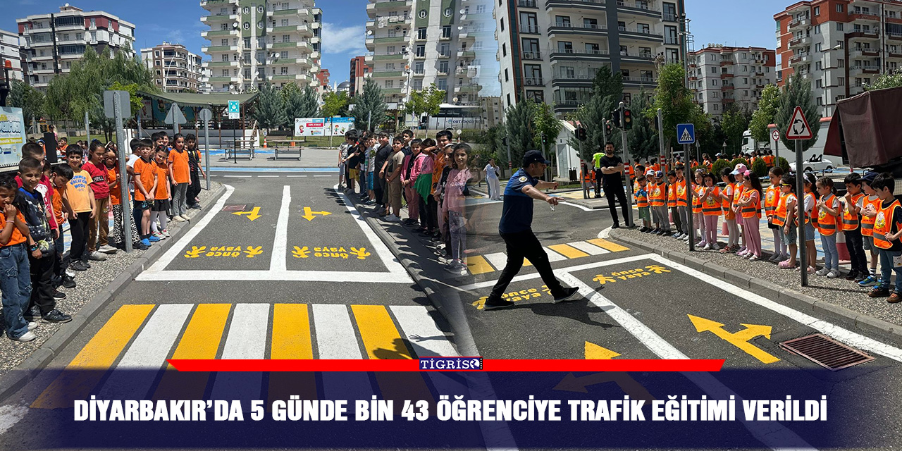 Diyarbakır’da 5 günde bin 43 öğrenciye trafik eğitimi verildi