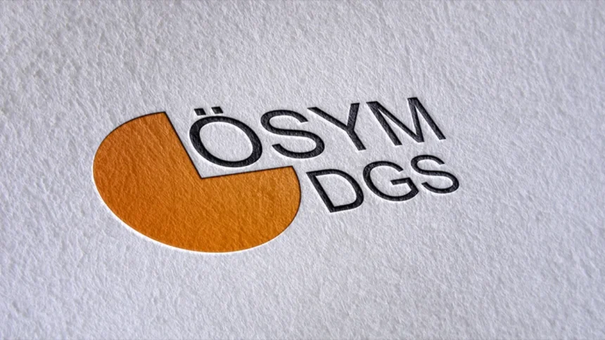 DGS için kritik tarih açıklandı