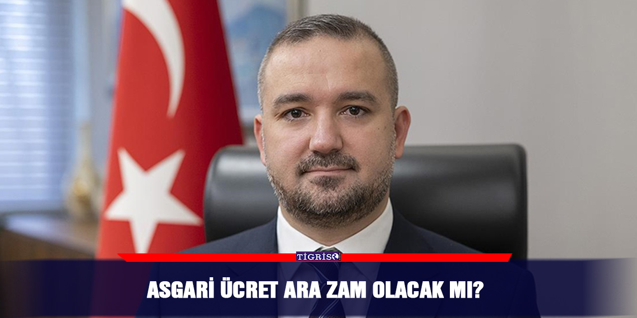 Asgari ücret ara zam olacak mı?