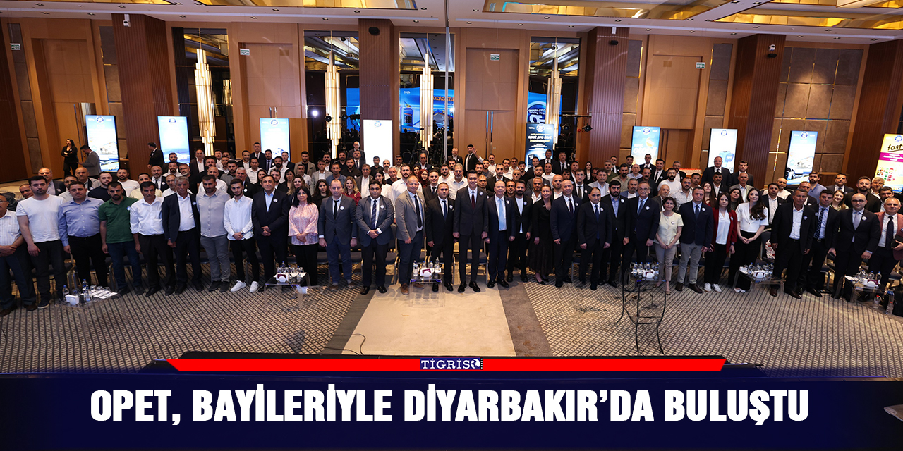 OPET, bayileriyle Diyarbakır’da buluştu