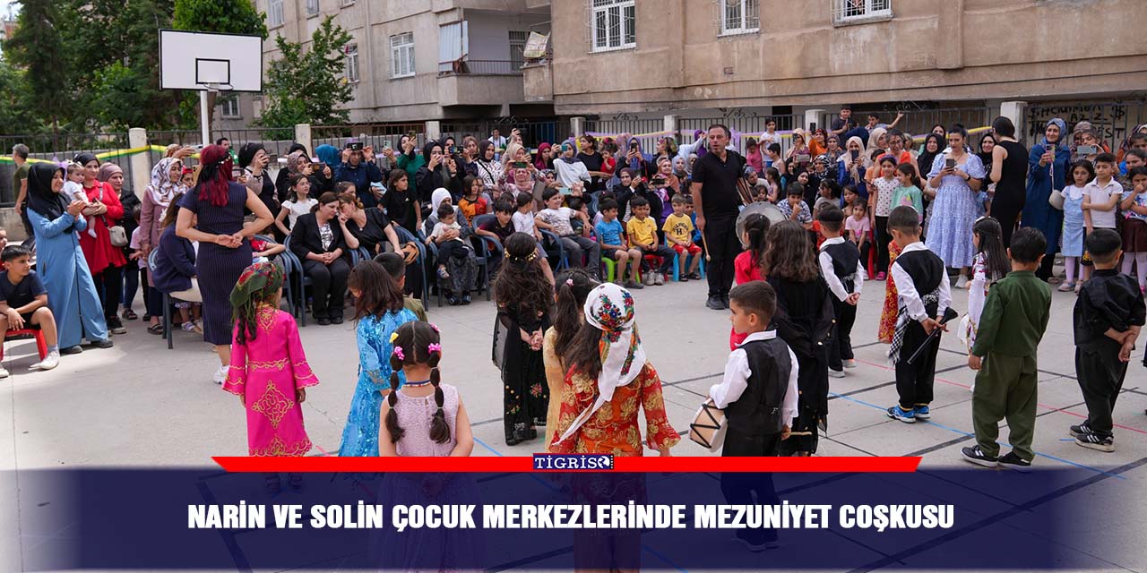 Narin ve Solin Çocuk Merkezlerinde mezuniyet coşkusu