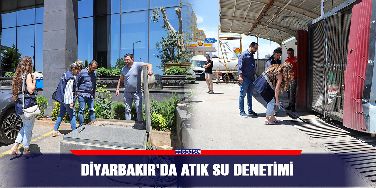 Diyarbakır’da atık su denetimi
