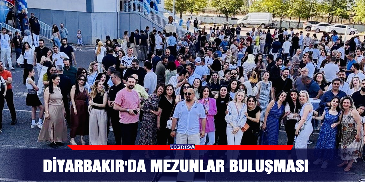 Diyarbakır'da mezunlar buluşması