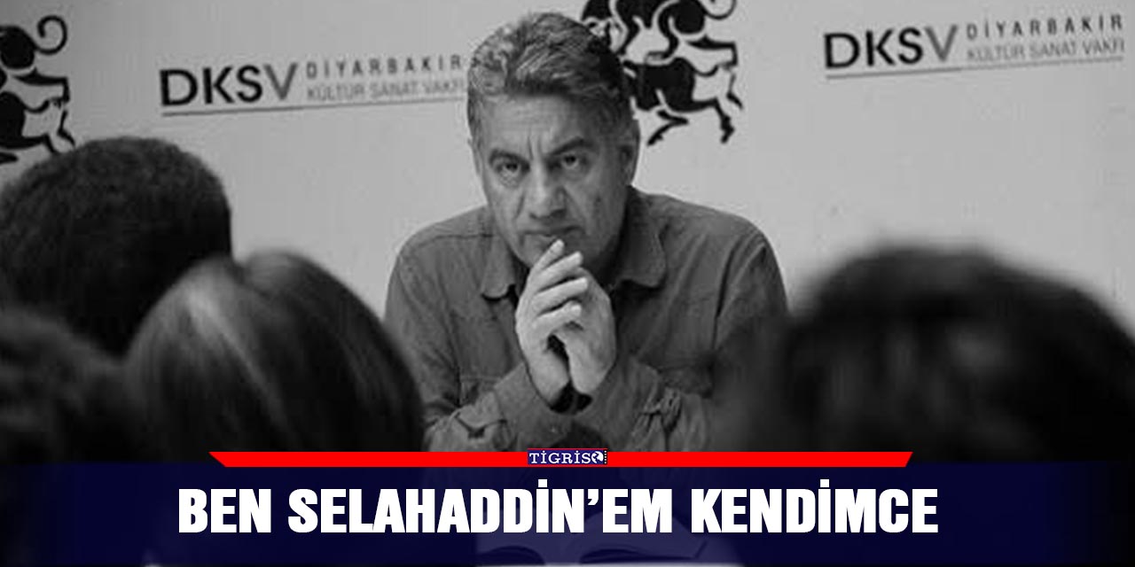 Ben Selahaddin’em Kendimce[1]