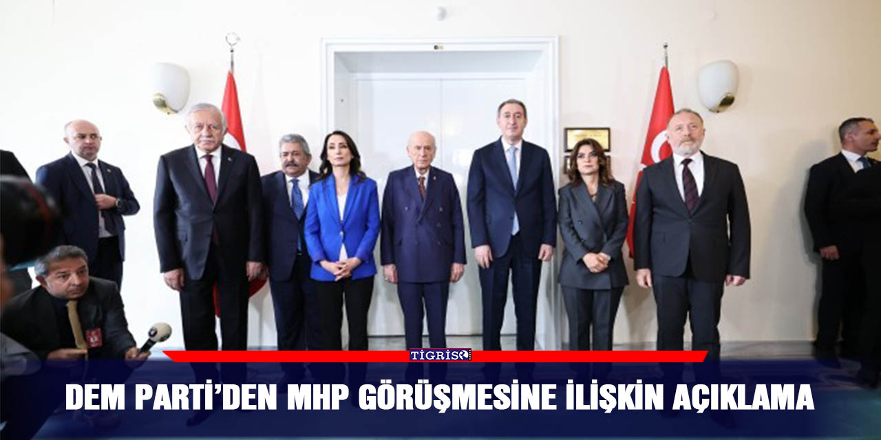 DEM Parti’den MHP görüşmesine ilişkin açıklama