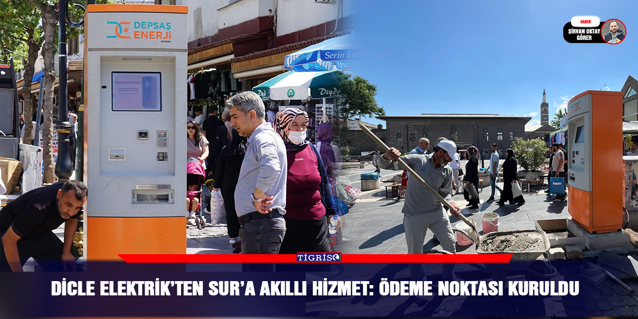 Dicle elektrik’ten sur’a akıllı hizmet: Ödeme noktası kuruldu