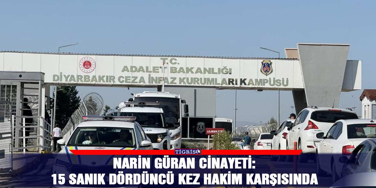 VİDEO - Narin Güran cinayeti: 15 sanık dördüncü kez hakim karşısında