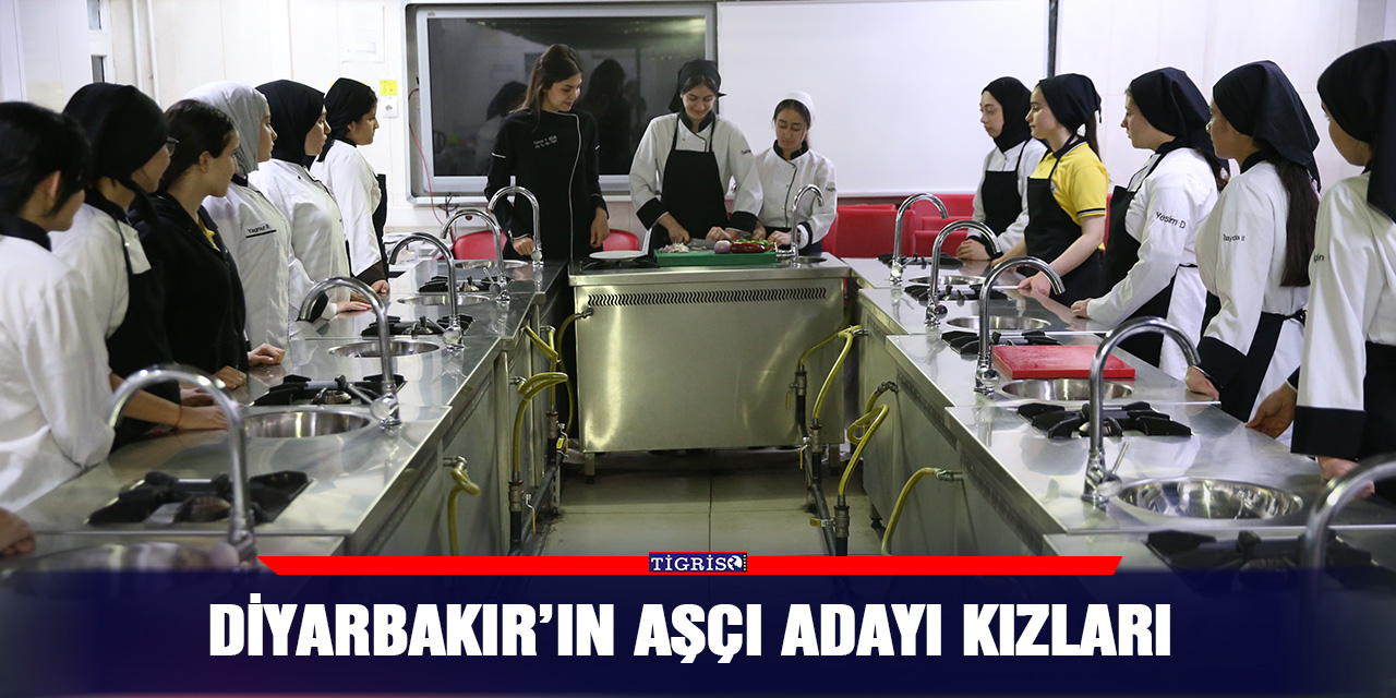 Diyarbakır’ın aşçı adayı kızları