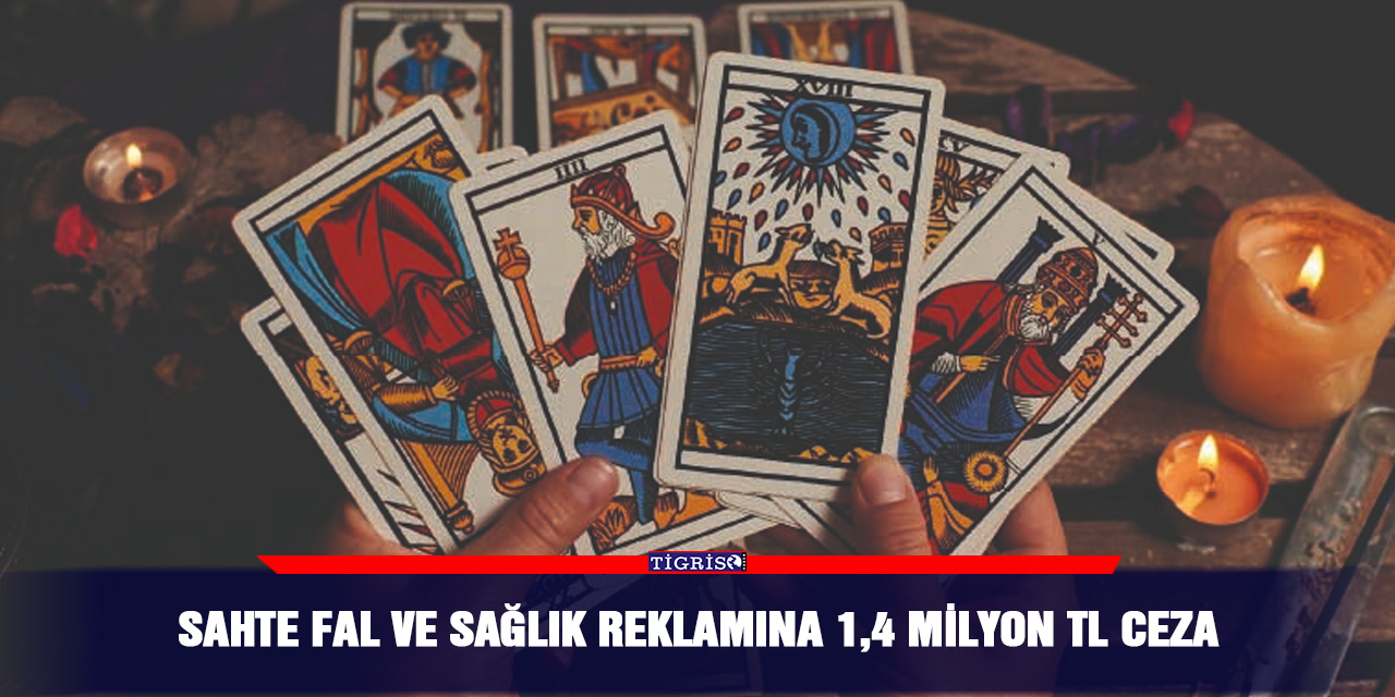 Sahte fal ve sağlık reklamına 1,4 milyon TL ceza