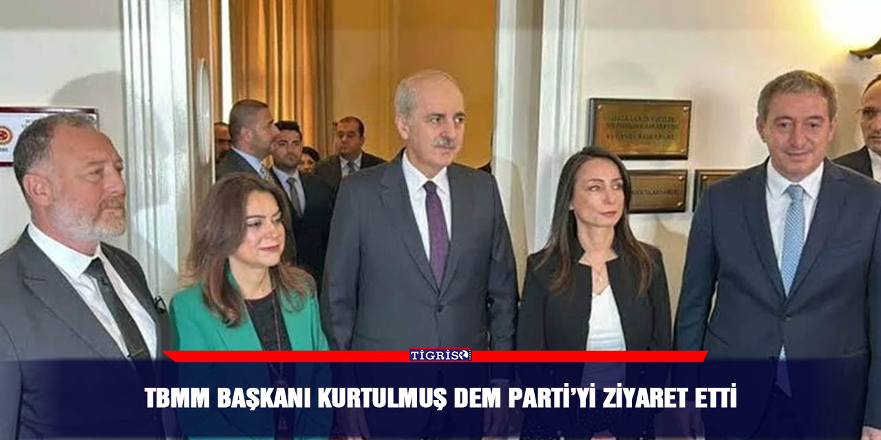 TBMM Başkanı Kurtulmuş DEM Parti'yi ziyaret etti