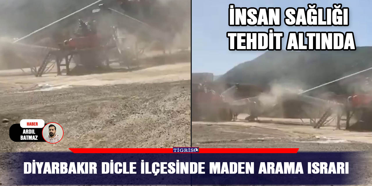 Diyarbakır Dicle ilçesinde maden arama ısrarı