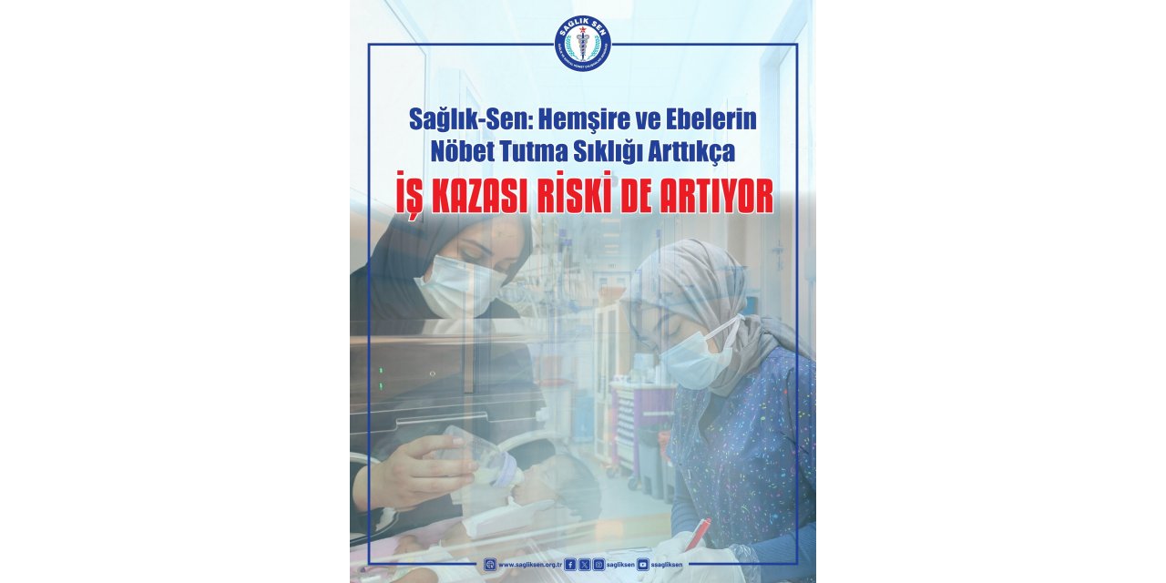 Sağlık-Sen: 60 saat çalışan sağlıkçılar 3 kat fazla kaza yapıyor