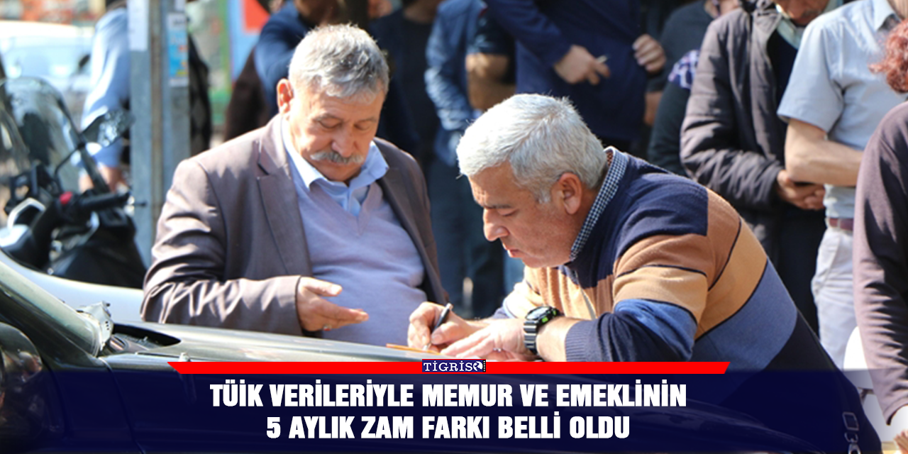 TÜİK verileriyle memur ve emeklinin 5 aylık zam farkı belli oldu