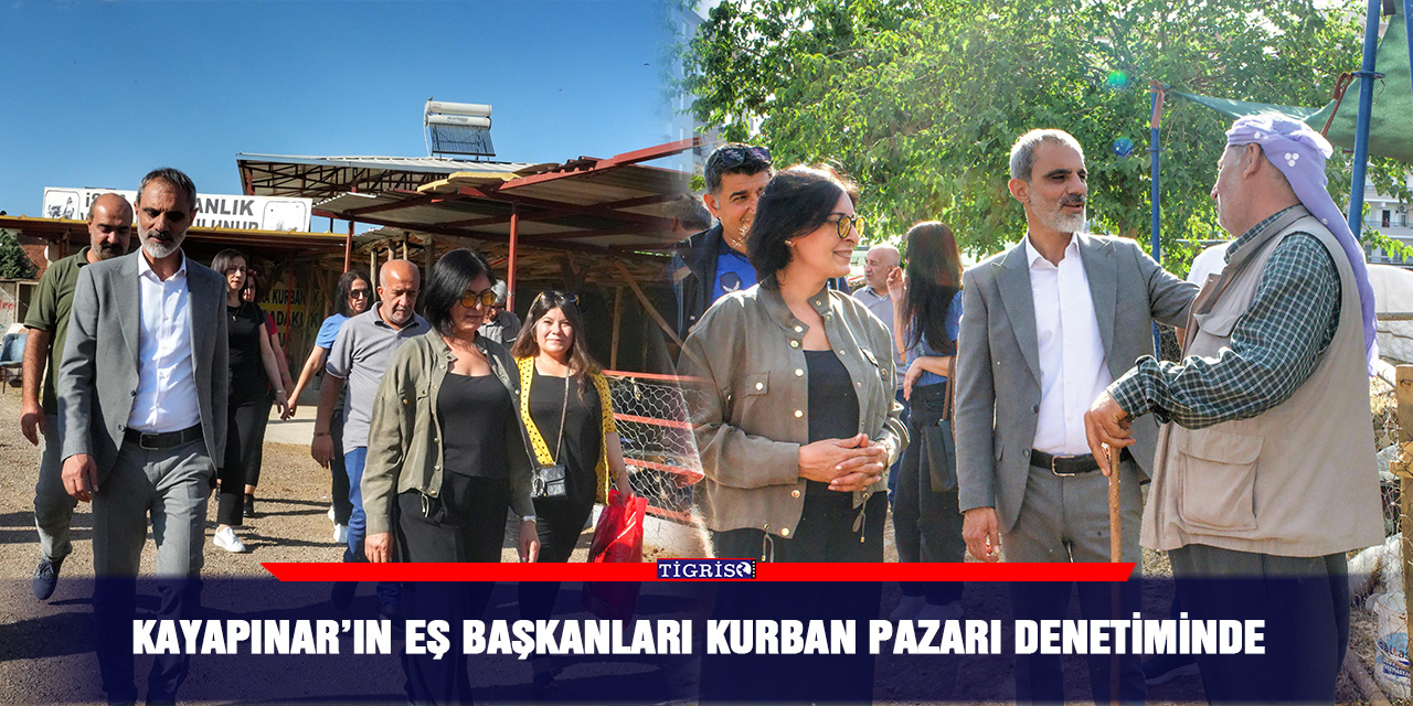 Kayapınar’ın Eş Başkanları kurban pazarı denetiminde