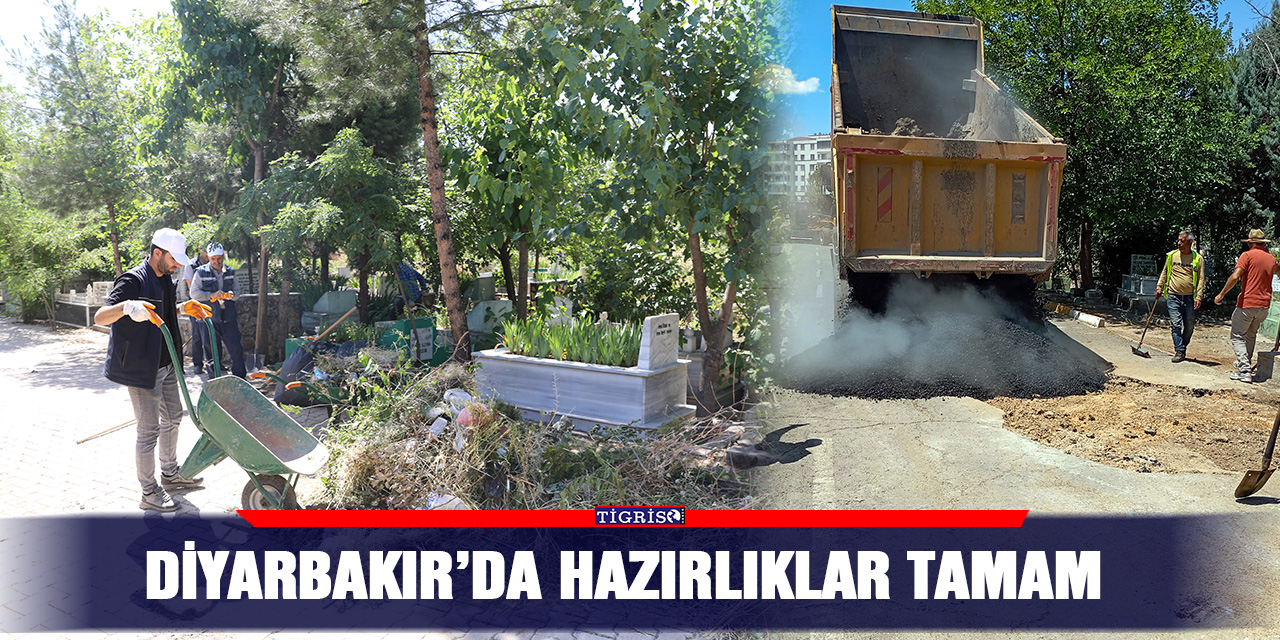 Diyarbakır’da hazırlıklar tamam