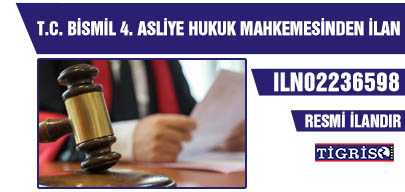 T.C. BİSMİL 4. ASLİYE HUKUK MAHKEMESİNDENİLAN
