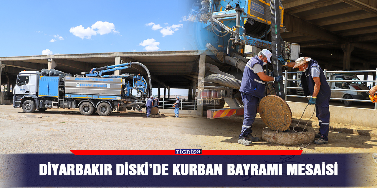 Diyarbakır DİSKİ’de kurban bayramı mesaisi