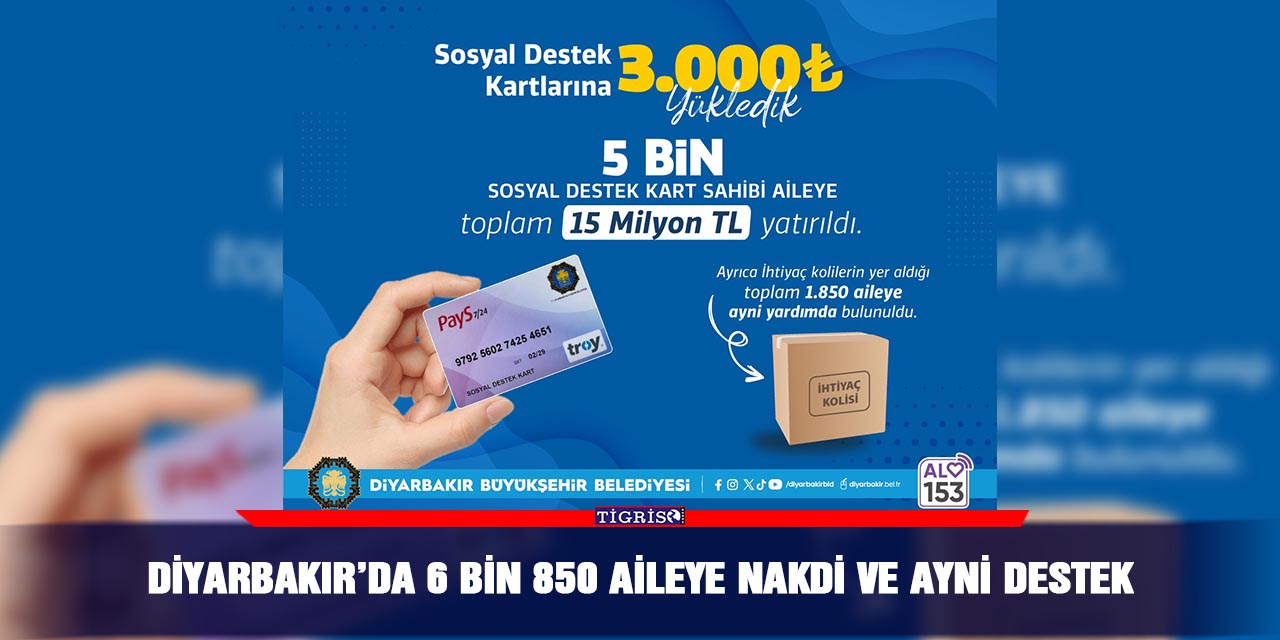 Diyarbakır’da 6 bin 850 aileye nakdi ve ayni destek