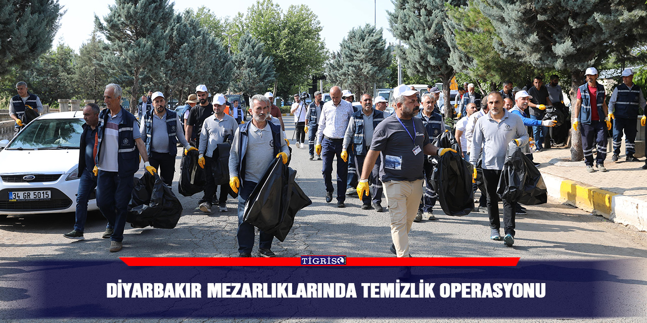 Diyarbakır mezarlıklarında temizlik operasyonu