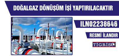 DOĞALGAZ DÖNÜŞÜM İŞİ YAPTIRILACAKTIR