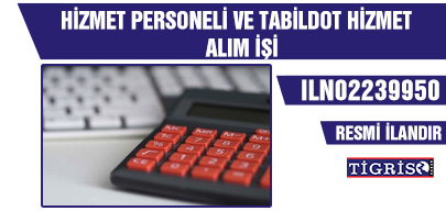 HİZMET PERSONELİ VE TABİLDOT HİZMET ALIM İŞİ