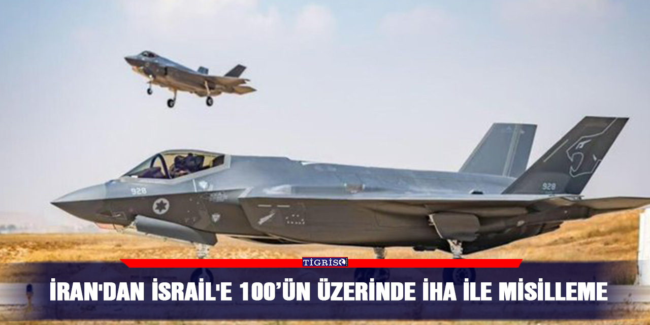 İran'dan İsrail'e 100’ün Üzerinde İHA ile Misilleme