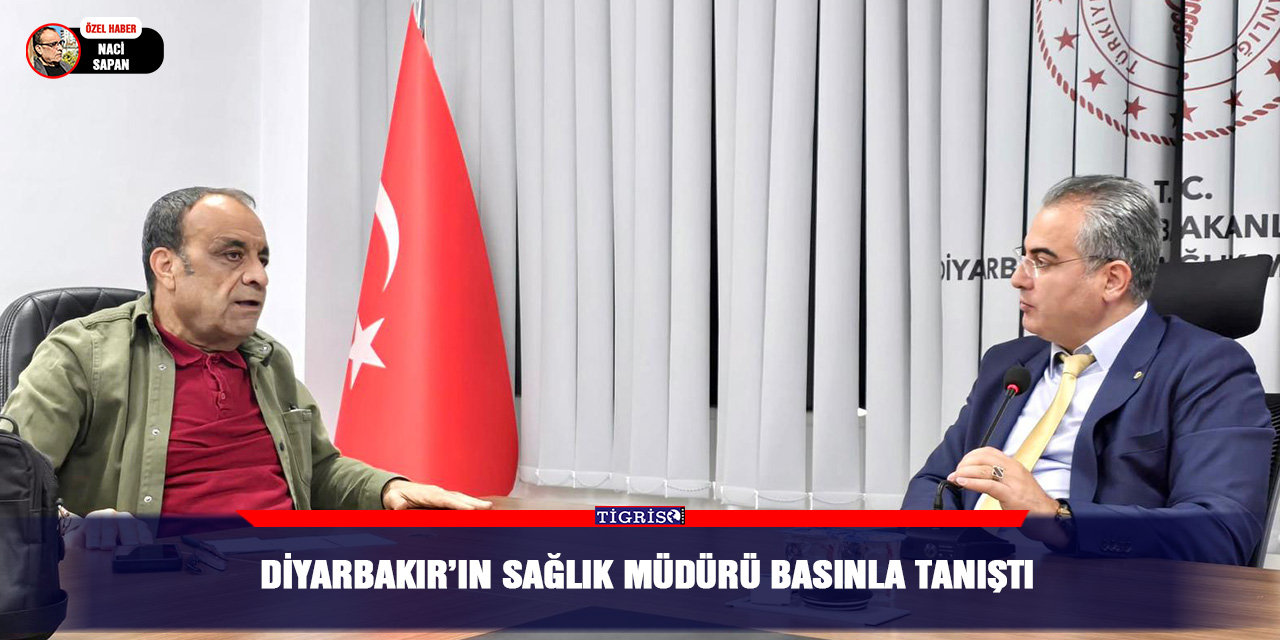 VİDEO - Diyarbakır’ın sağlık müdürü basınla tanıştı