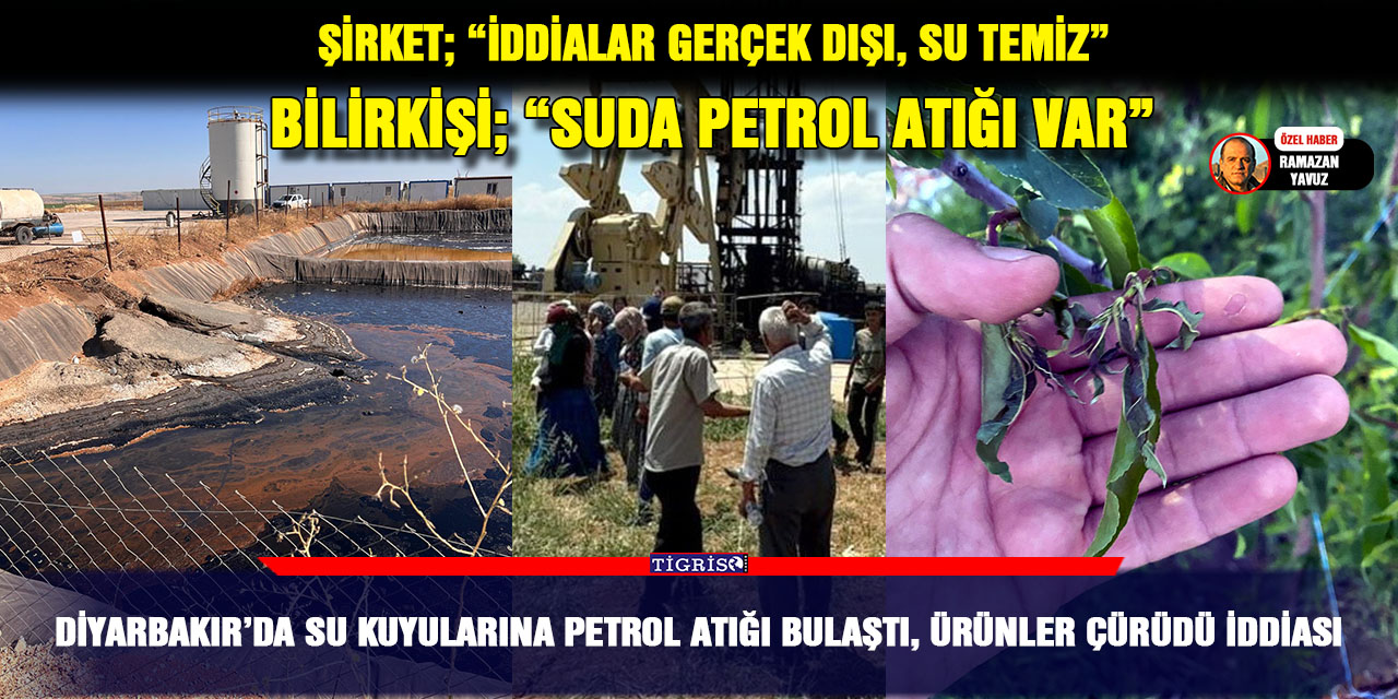 Diyarbakır’da su kuyularına petrol atığı bulaştı, ürünler çürüdü iddiası