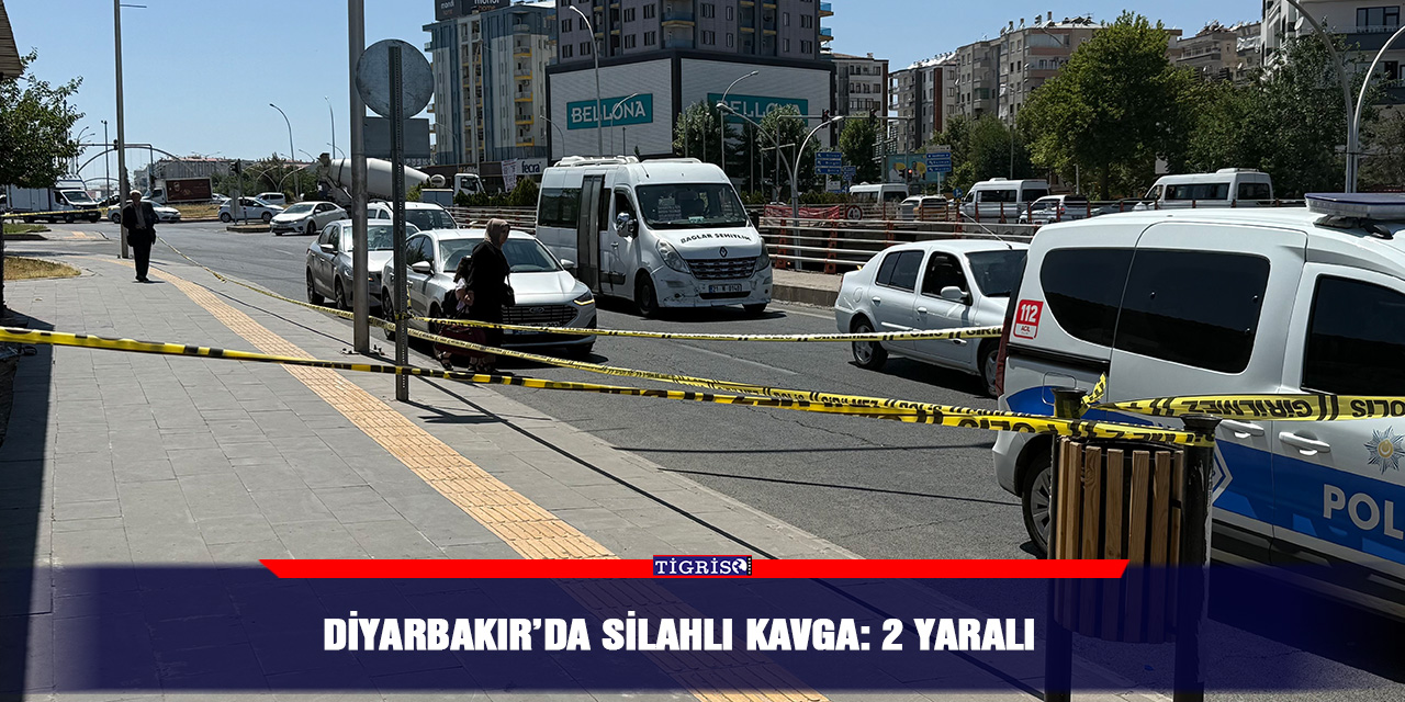 Diyarbakır’da silahlı kavga: 2 yaralı