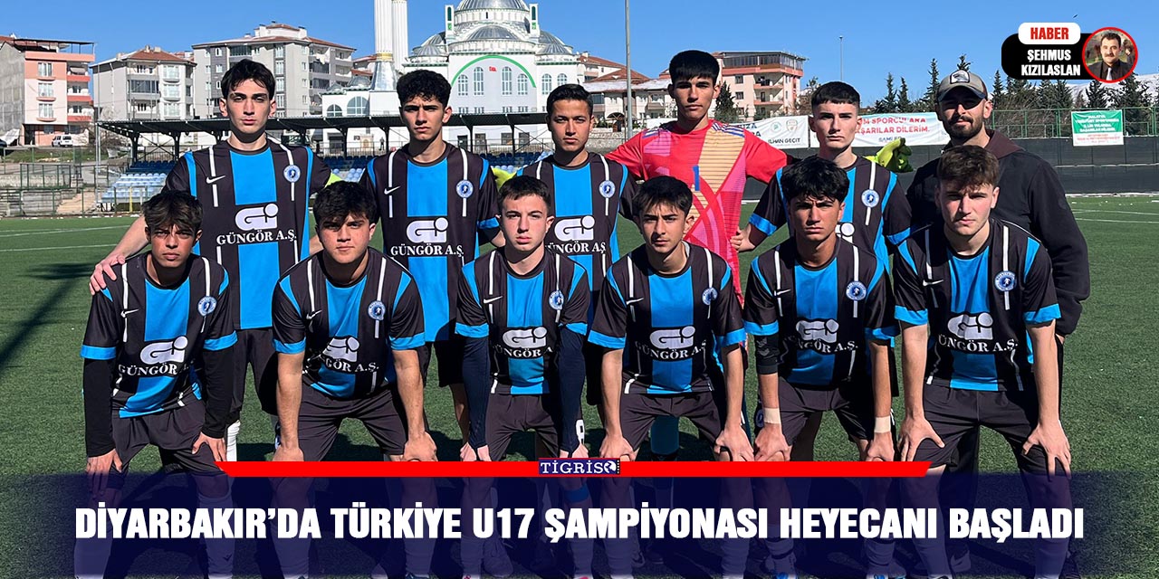 Diyarbakır’da Türkiye U17 Şampiyonası Heyecanı Başladı