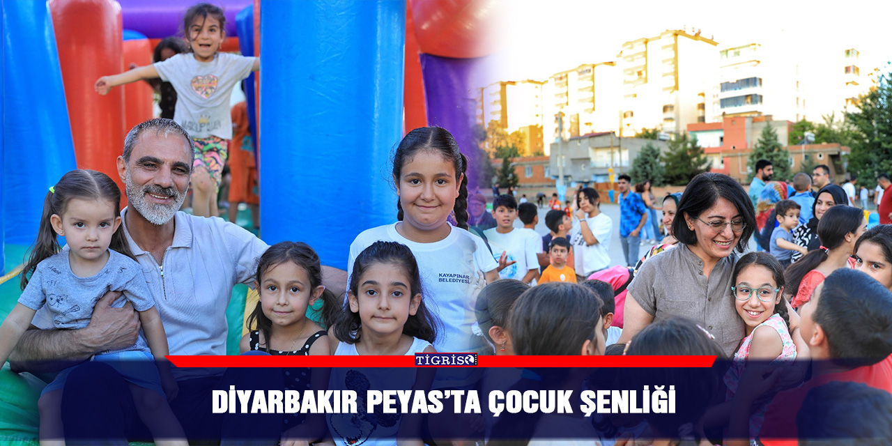 Diyarbakır Peyas’ta çocuk şenliği