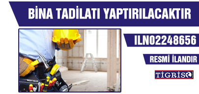 BİNA TADİLATI YAPTIRILACAKTIR