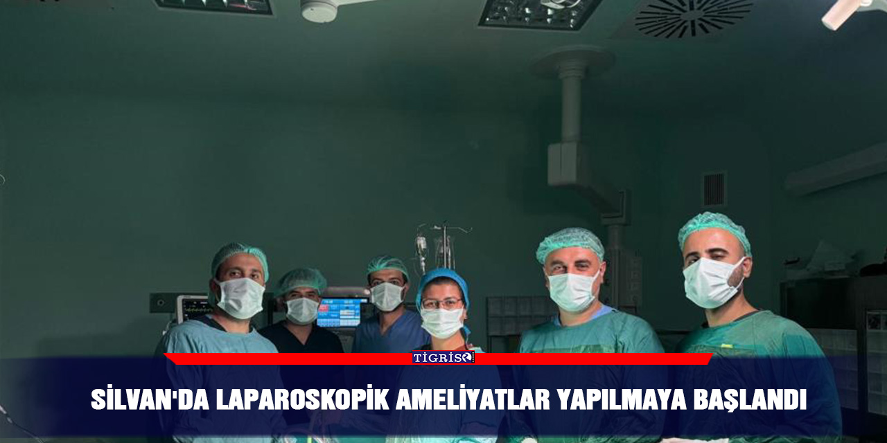 Silvan'da laparoskopik ameliyatlar yapılmaya başlandı