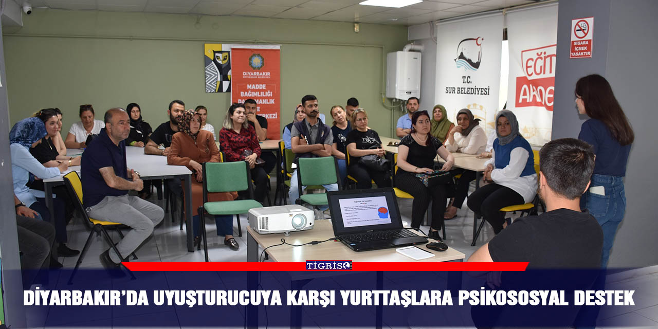 Diyarbakır’da uyuşturucuya karşı yurttaşlara psikososyal destek