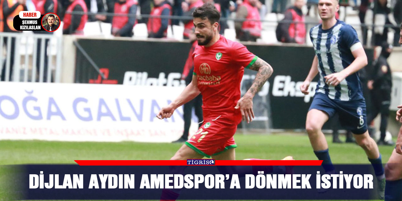 Dijlan Aydın Amedspor’a dönmek istiyor