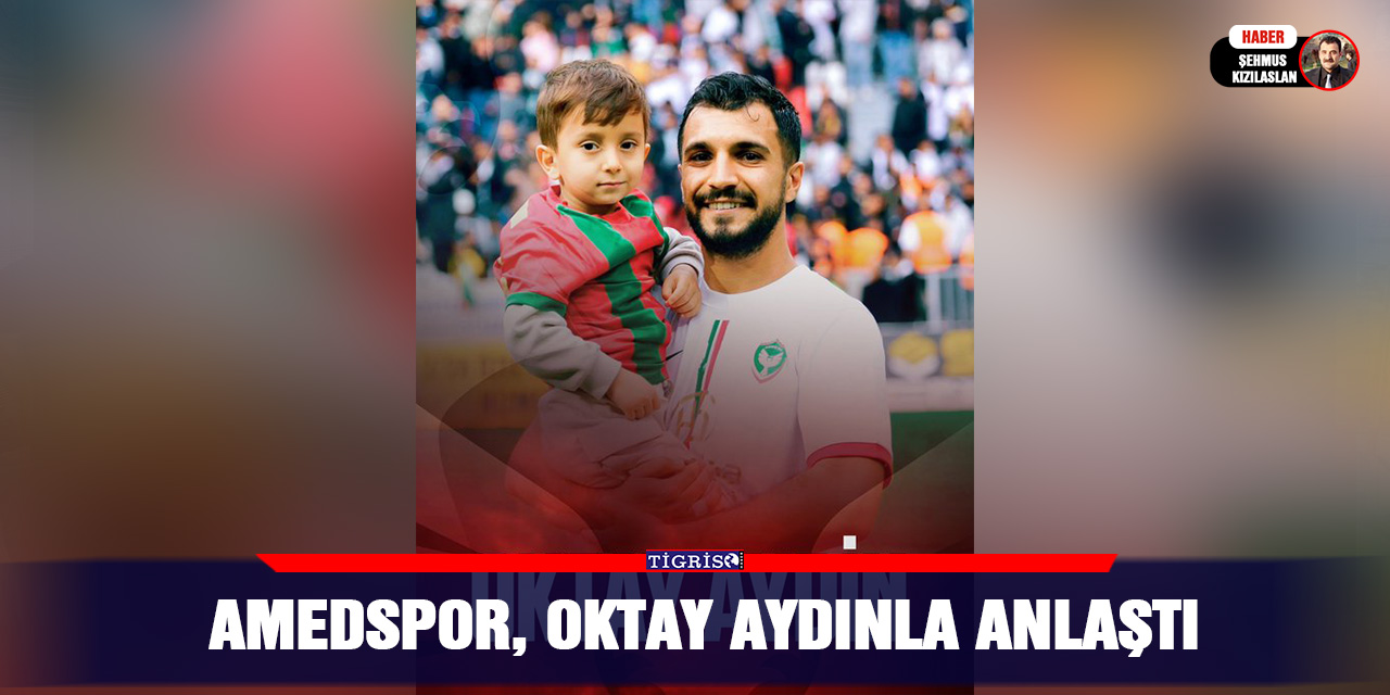 Amedspor, Oktay Aydınla anlaştı