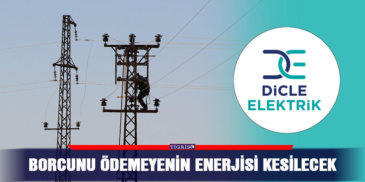 Borcunu ödemeyenin enerjisi kesilecek