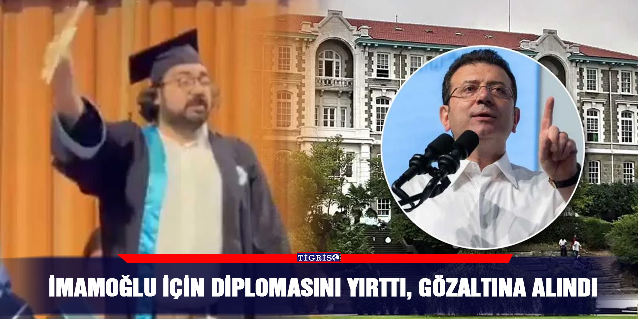 İmamoğlu için diplomasını yırttı, gözaltına alındı