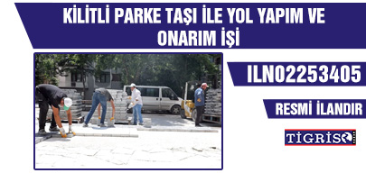 KİLİTLİ PARKE TAŞI İLE YOL YAPIM VE ONARIM İŞİ