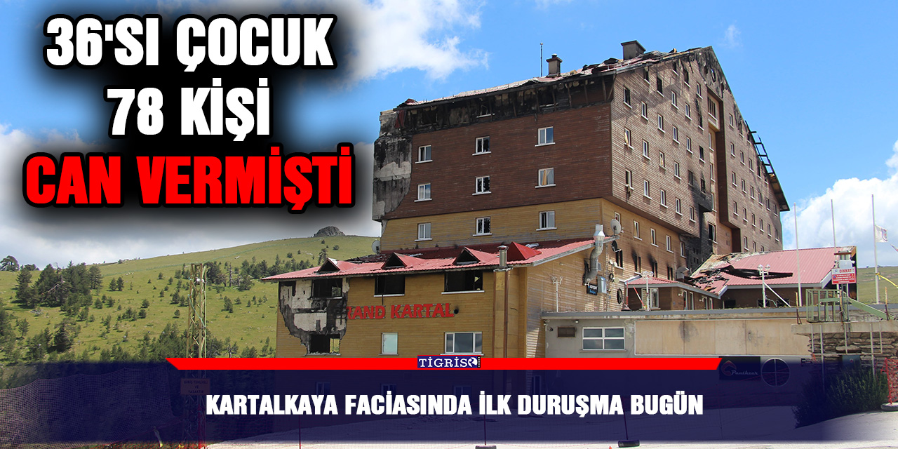 Kartalkaya faciasında ilk duruşma bugün