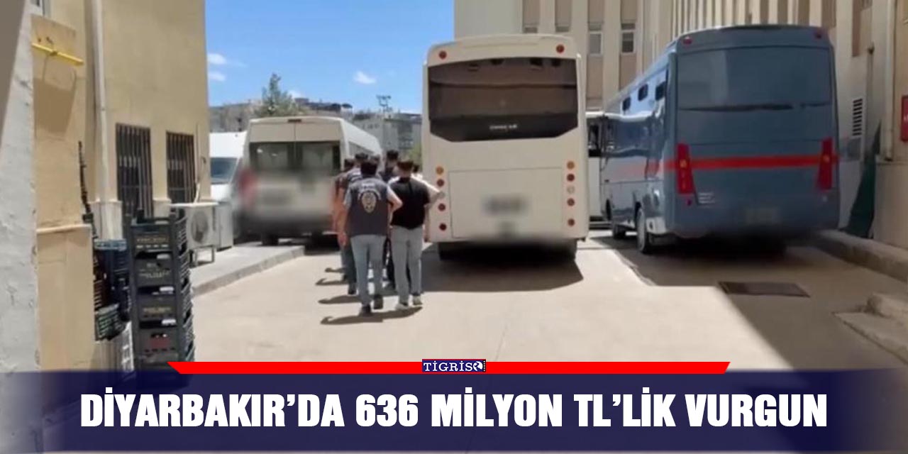 VİDEO - Diyarbakır’da 636 milyon TL’lik vurgun