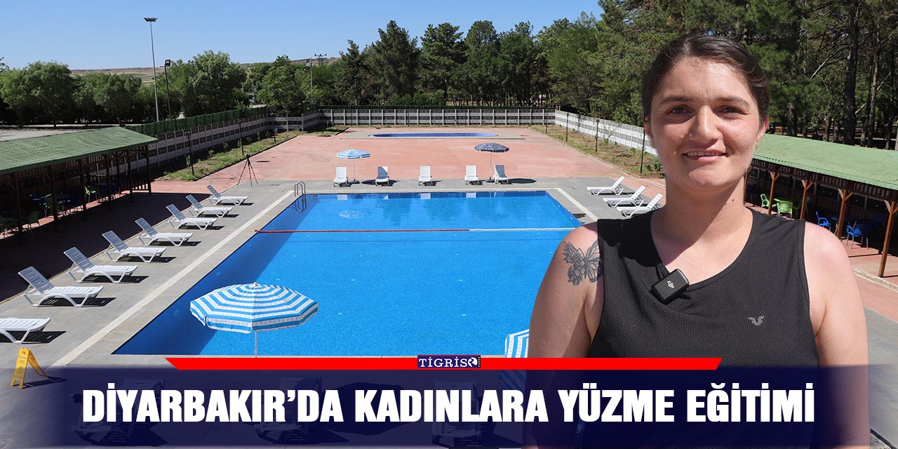 Diyarbakır’da kadınlara yüzme eğitimi