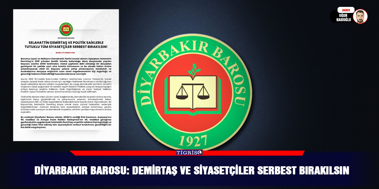 Diyarbakır Barosu: Demirtaş ve siyasetçiler serbest bırakılsın