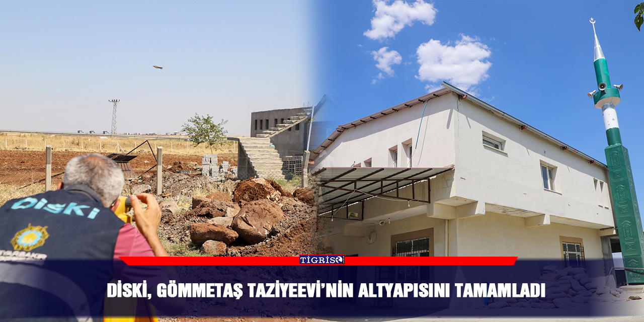 DİSKİ, Gömmetaş Taziyeevi’nin altyapısını tamamladı