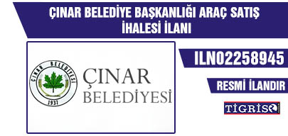 ÇINAR BELEDİYE BAŞKANLIĞI ARAÇ SATIŞ İHALESİ İLANI