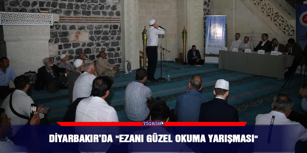 Diyarbakır’da "Ezanı Güzel Okuma Yarışması"
