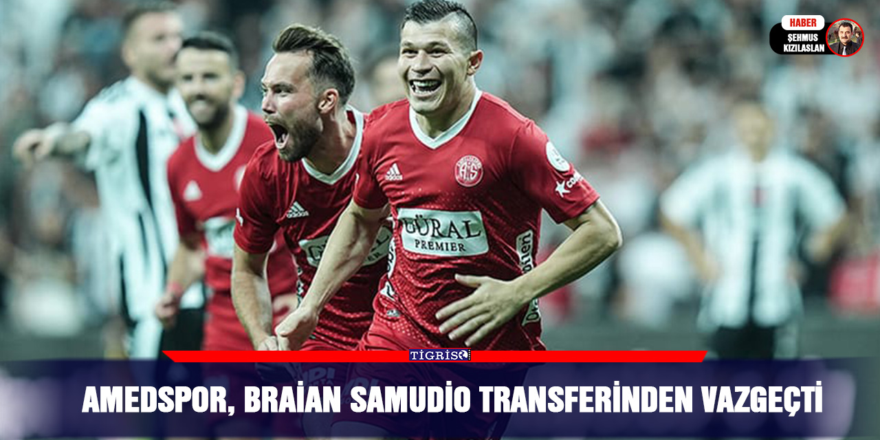 Amedspor, Braian Samudio transferinden vazgeçti