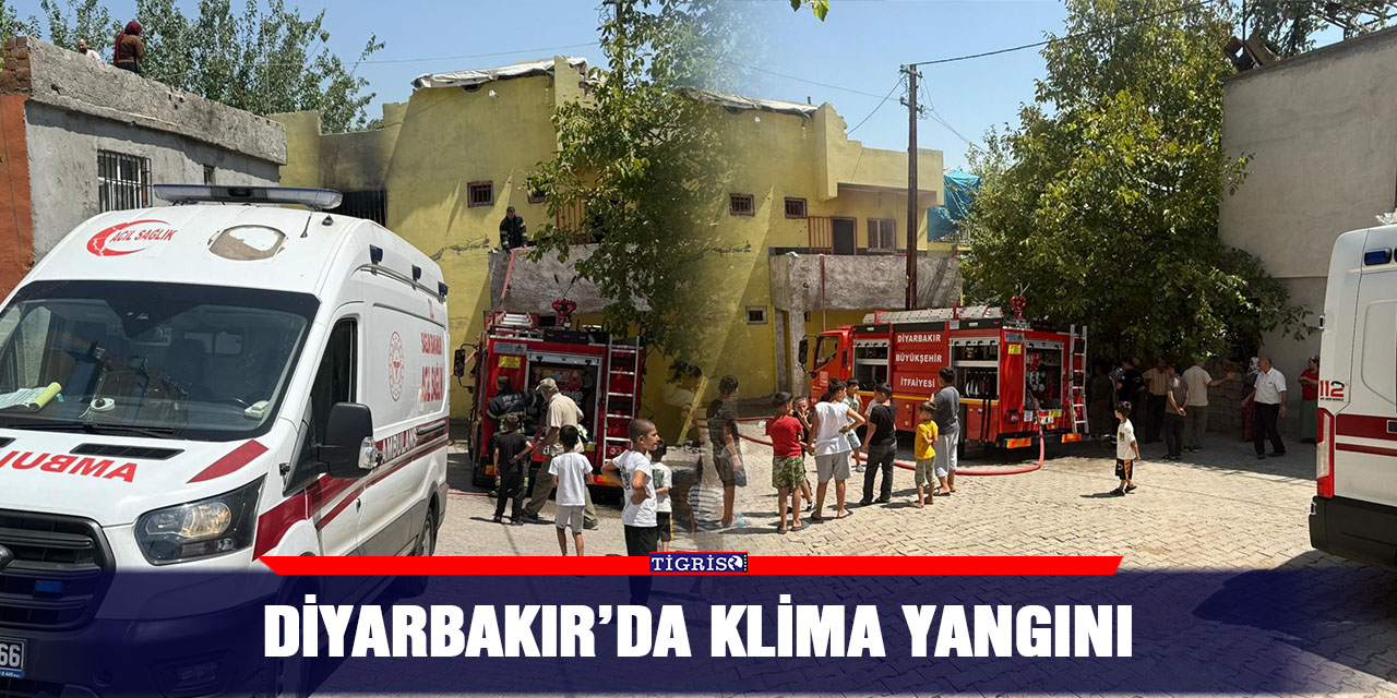 Diyarbakır’da klima yangını