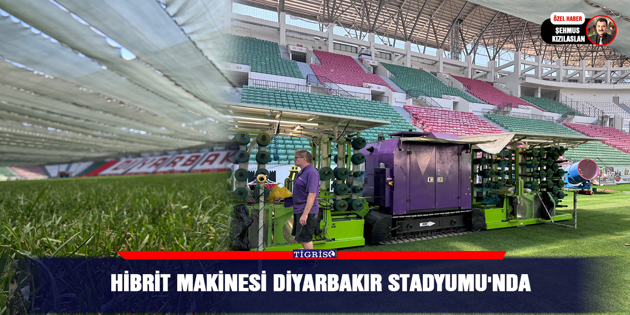 HİBRİT makinesi Diyarbakır Stadyumu'nda