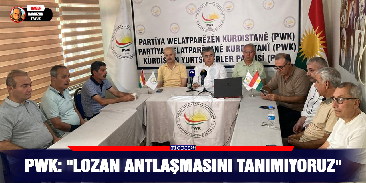 PWK: "Lozan Antlaşmasını tanımıyoruz"